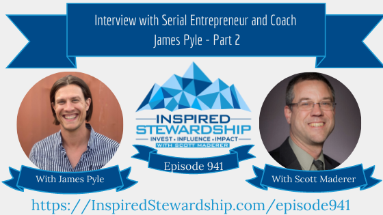 Episode-941-Invest-in-Others-Interview-with-Serial-Entrepreneur-and-Coach-James-Pyle-Part-2